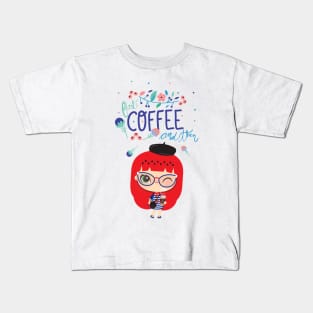 First Coffee And Then... Kids T-Shirt